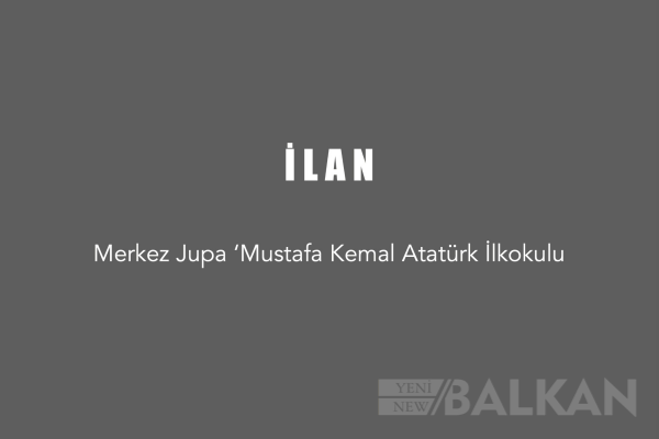 İLAN – Merkez Jupa “Mustafa Kemal Atatürk” İlköğretim Okulu