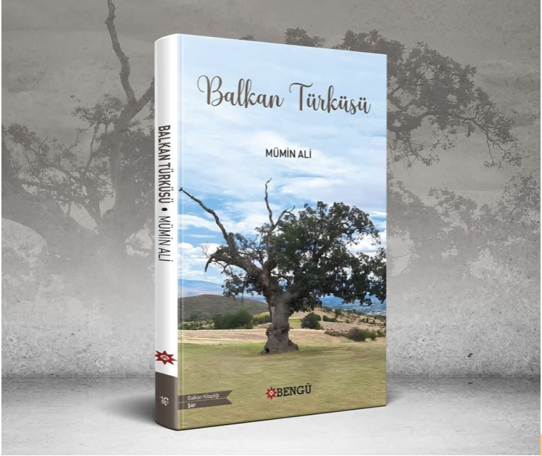 Mümin Ali’nin Kaleminden “Balkan Türküsü”: Şiirsel Bir Vefa – Bir Vatan Hikâyesi