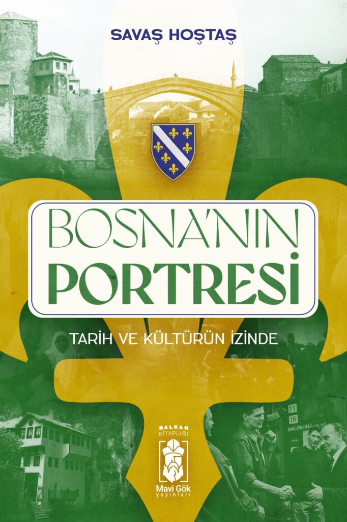 “Tarih ve Kültürün İzinde: Bosna’nın Portresi” Raflardaki Yerini Aldı