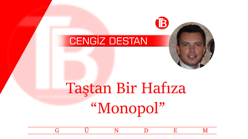 Taştan Bir Hafıza “Monopol” | TIME-BALKAN
