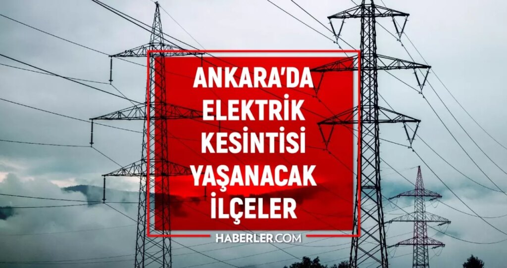 Ankara elektrik kesintisi! 10 Haziran Ankara’da elektrik kesintisi ne zaman bitecek, elektrikler ne zaman gelecek?