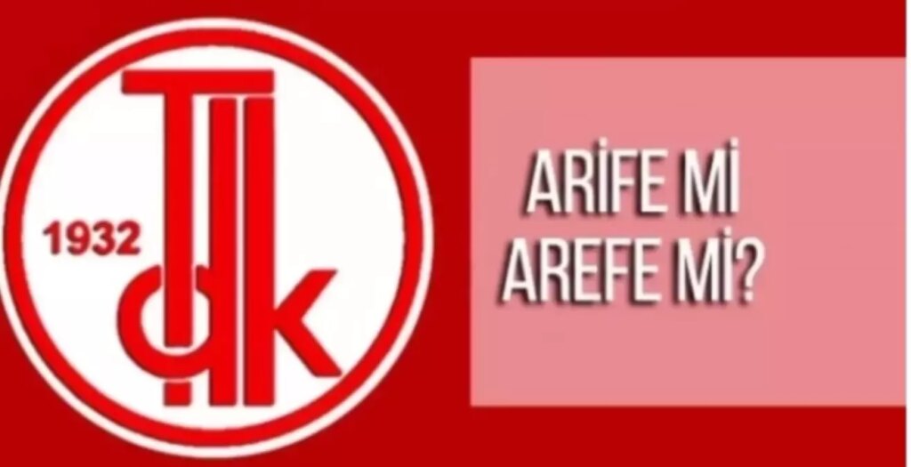Arife mi, arefe mi? TDK’ya göre arefe nasıl yazılır?