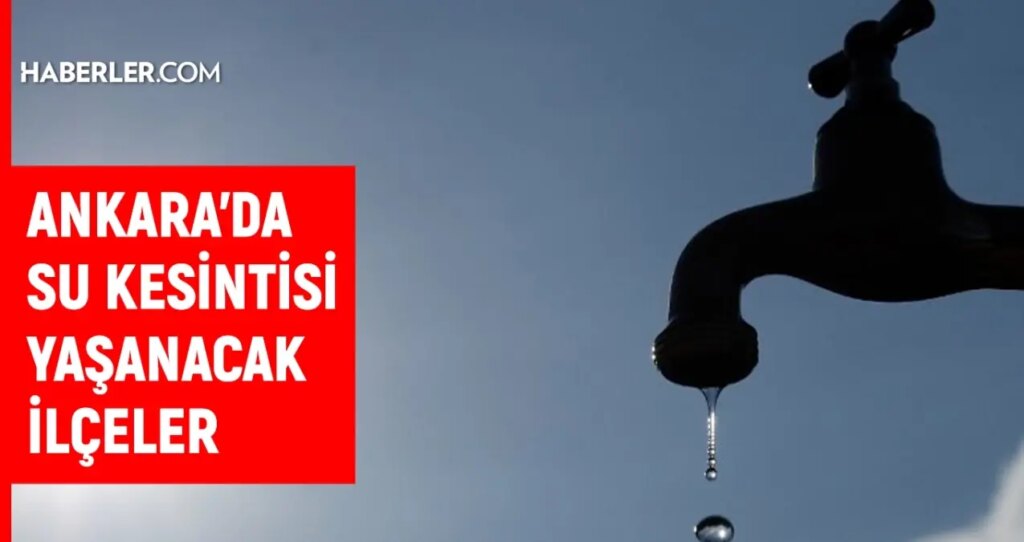 ASKİ Ankara su kesintisi! 3-4 Haziran Ankara’da su kesintisi ne zaman bitecek, sular ne zaman gelecek?