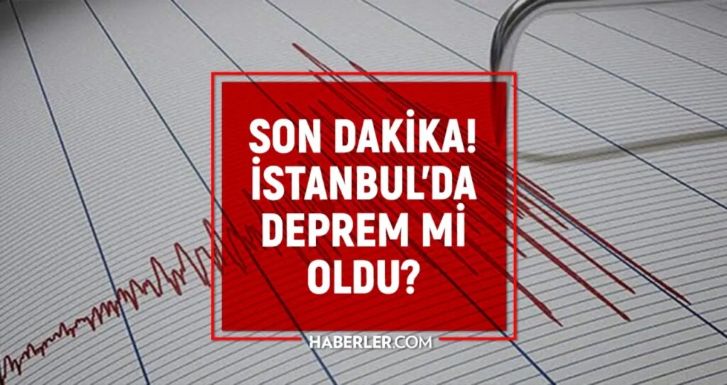 SON DEPREMLER || Bugün İstanbul’da deprem mi oldu? AFAD ve Kandilli Rasathanesi 7 Haziran 2025 az önce deprem mi oldu, nerede, kaç şiddetinde?