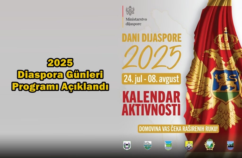 Karadağ Diaspora Günleri 2025 Etkinlik Takvimi Açıklandı – Karadağ Media