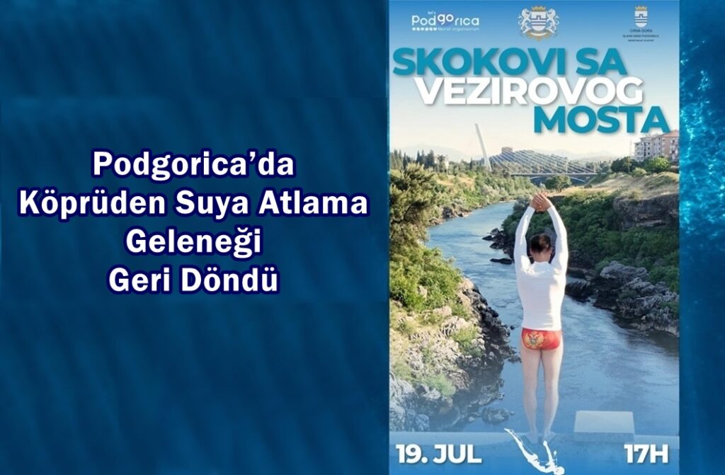 Podgorica’da Köprüden Suya Atlama Geleneği Geri Döndü – Karadağ Media