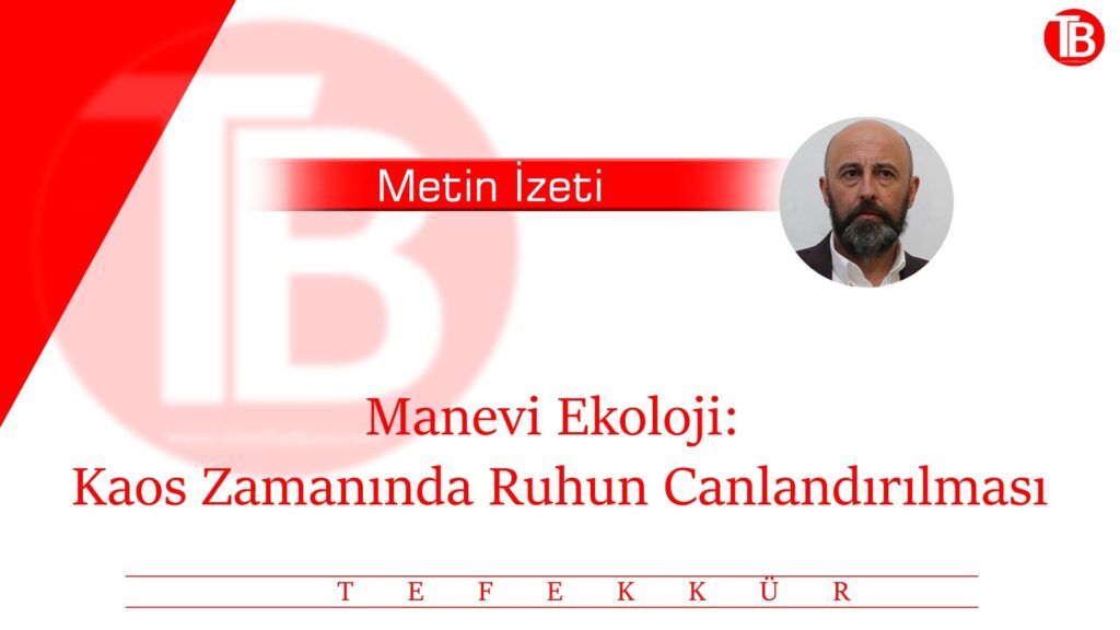 Manevi Ekoloji: Kaos Zamanında Ruhun Canlandırılması