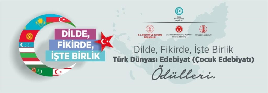 “Dilde, Fikirde, İşte Birlik Türk Dünyası Edebiyat (Çocuk Edebiyatı) Ödülleri”