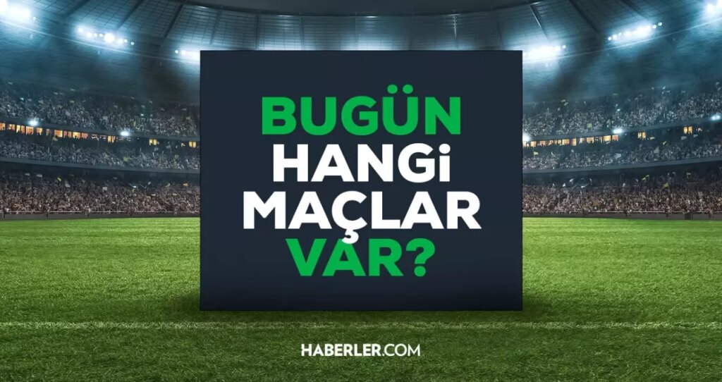 Bugün hangi maçlar var? 20 Eylül maç takvimi! Bugün kimin maçı var?
