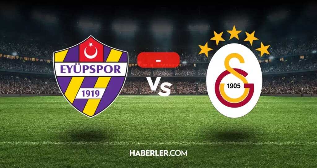 Eyüpspor Galatasaray maçı kaç kaç, bitti mi? MAÇ SONUCU! Eyüpspor Galatasaray golleri kim attı, canlı maç anlatımı!