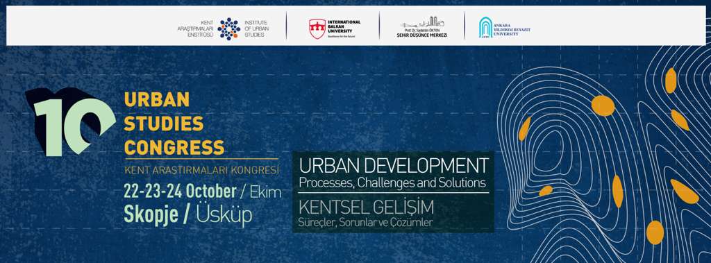 10. Kentsel Araştırmaları Kongresi Uluslararası Balkan Üniversitesi’nde Başlıyor