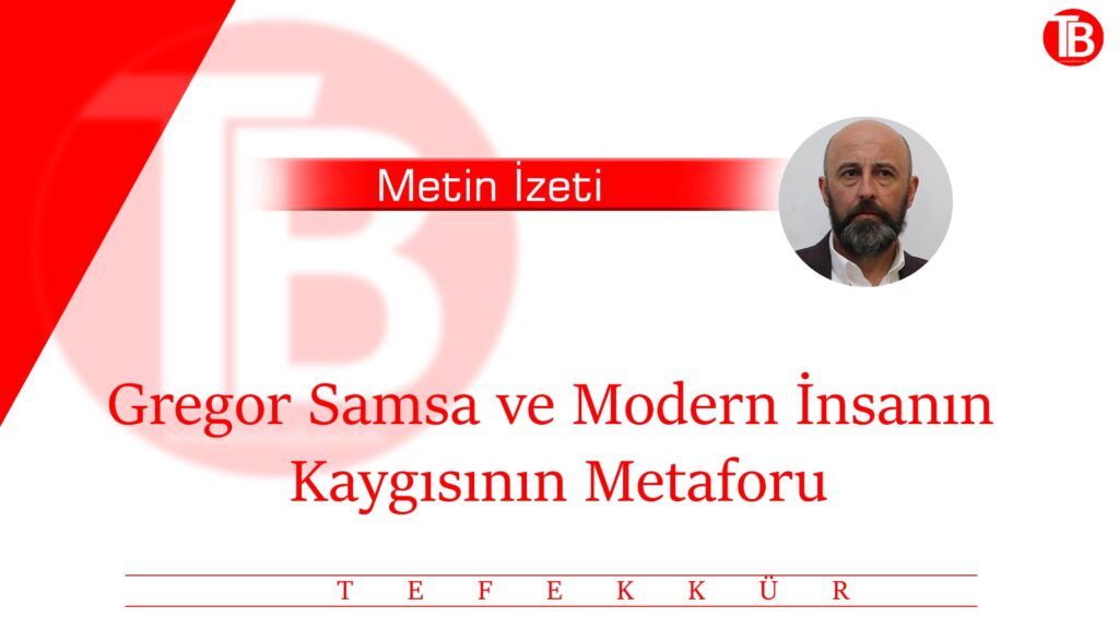 Gregor Samsa ve Modern İnsanın Kaygısının Metaforu