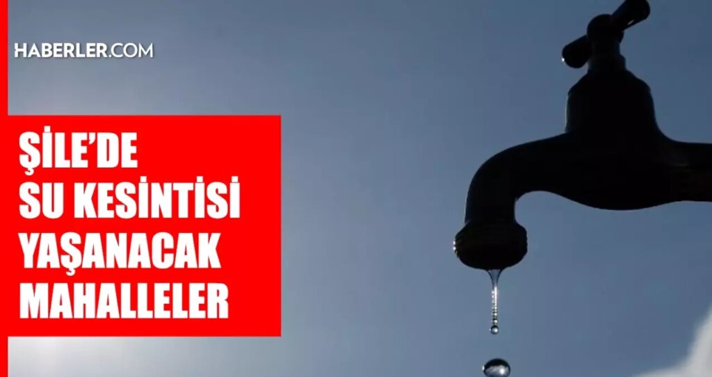 İstanbul ŞİLE su kesintisi! 1 Ekim İSKİ Şile su kesintisi ne zaman bitecek, sular ne zaman gelecek?