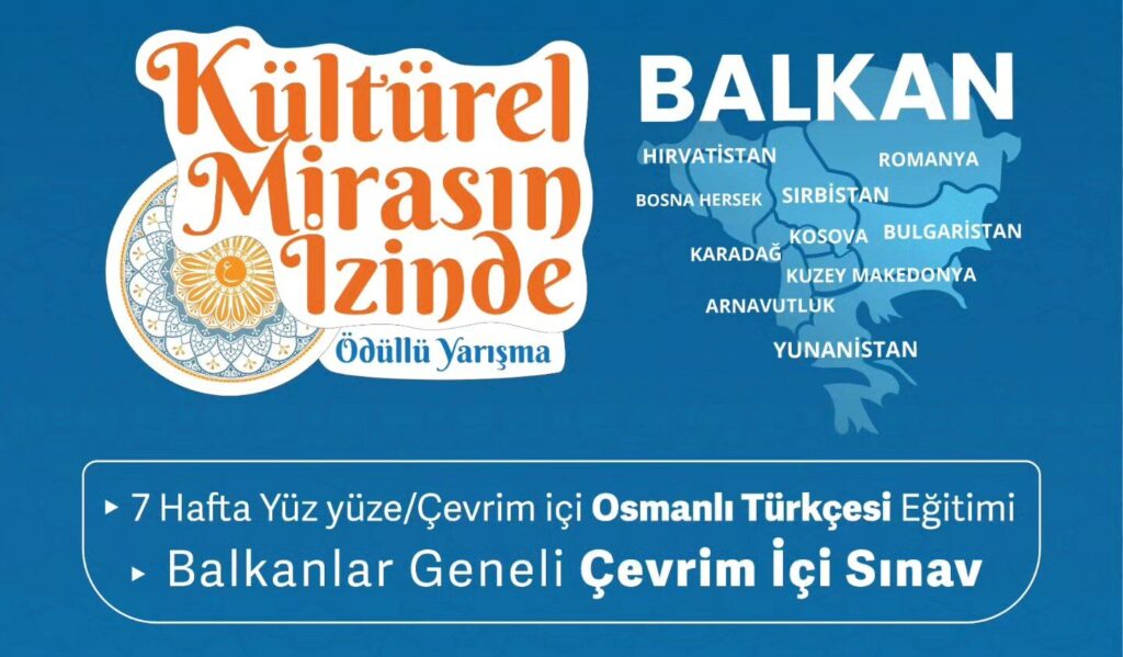 “Kültürel Mirasın İzinde – Balkanlar” yarışmasına başvurular başladı