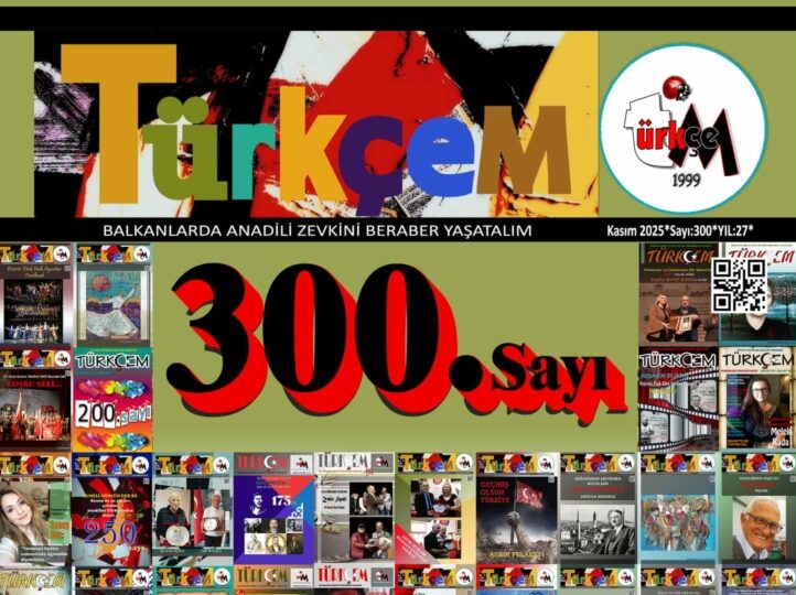Kosova’da yayınlanan “Türkçem” Dergisi’nin 300. sayısı çıktı