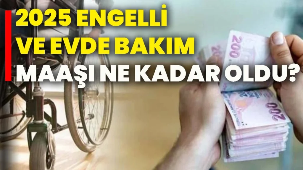 2026 Engelli Hasta Bakım Ücreti Tahmini: Enflasyon Verileriyle Zam Oranı ve Olası Senaryolar – Aileler İçin Rehber