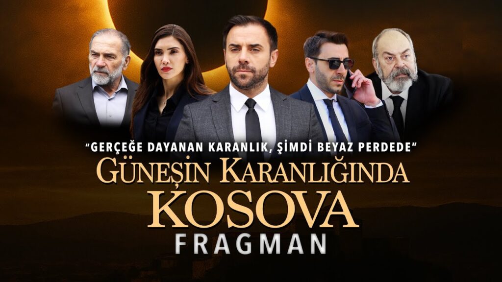 Güneşin Karanlığında: Kosova – 5 Eylül 2025’te Vizyona girdi! Balkan Sinemasında Yeni Bir Başyapıt