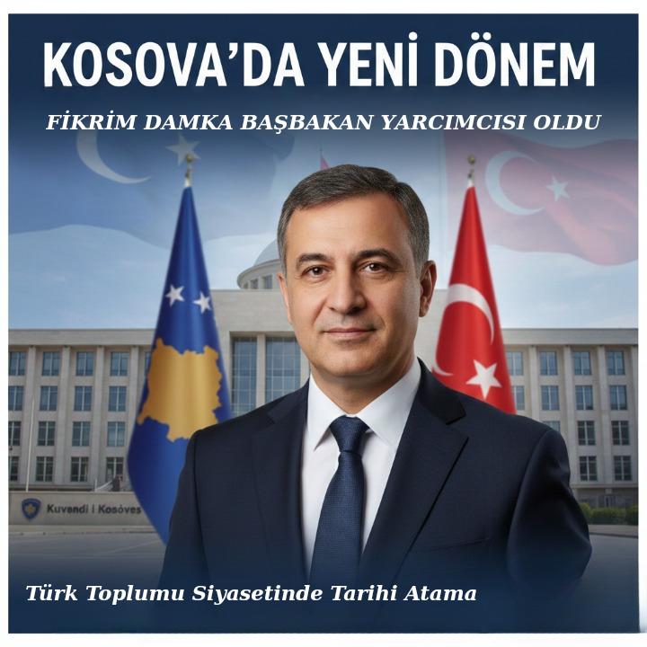 Kosova’da Tarihi Dönem: Fikrim Damka Başbakan Yardımcısı Oldu
