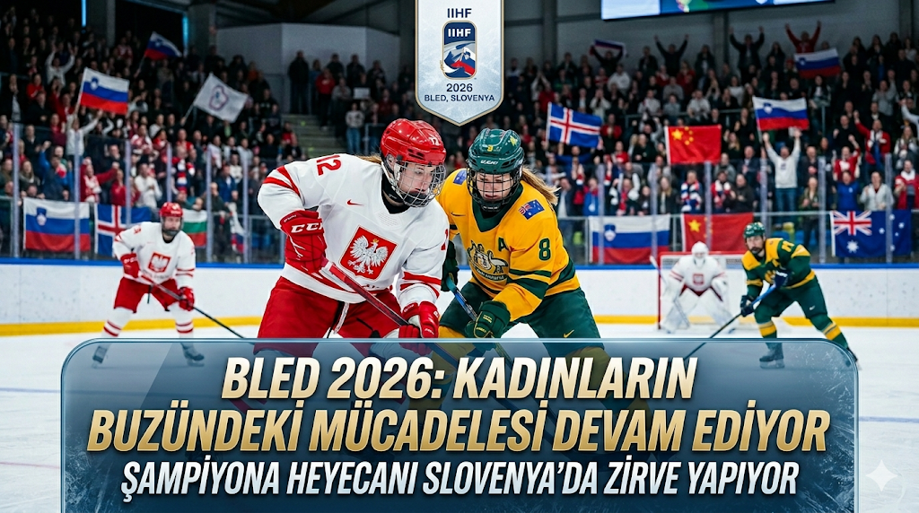 Bled 2026 IIHF Kadınlar Buz Hokeyi Şampiyonası | Güncel Sonuçlar